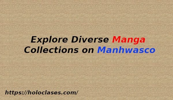 Explore Diverse Manga Collections on Manhwasco